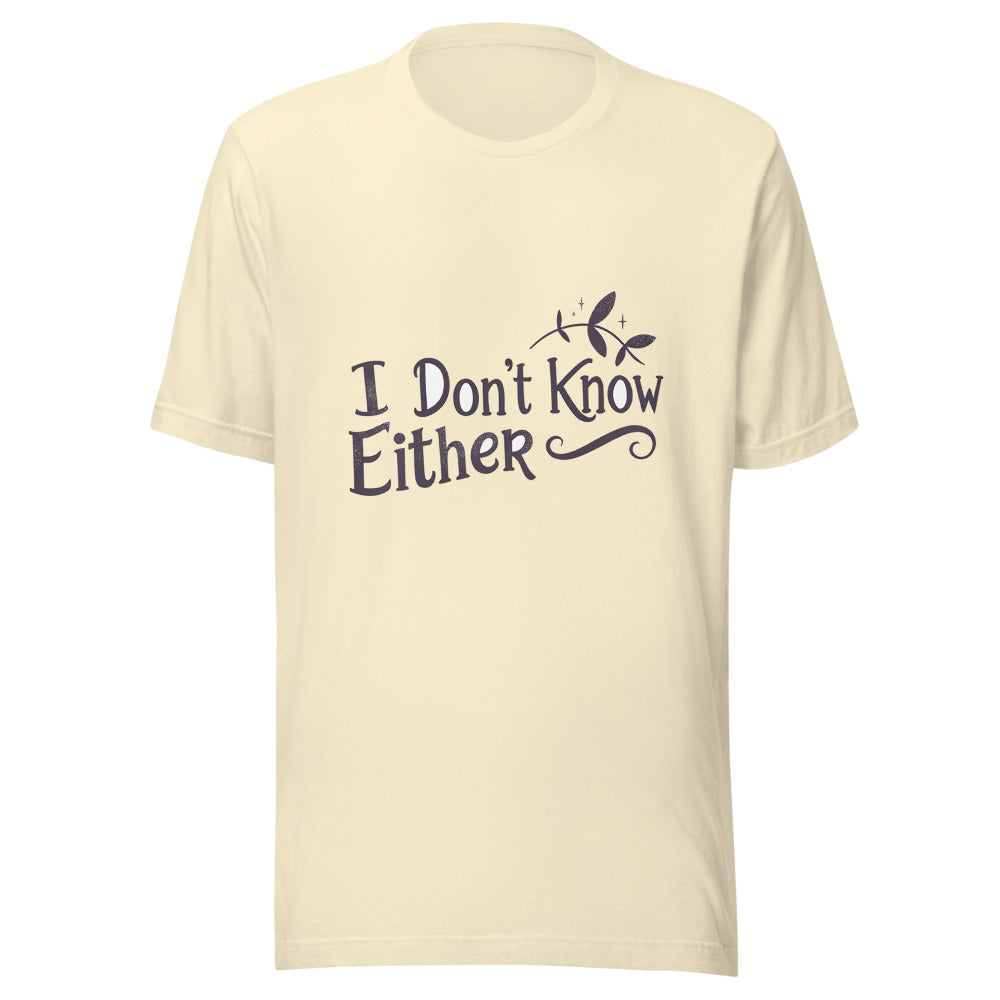 I Don't Know Either Tee on Bella+Canvas Natural — front mockup